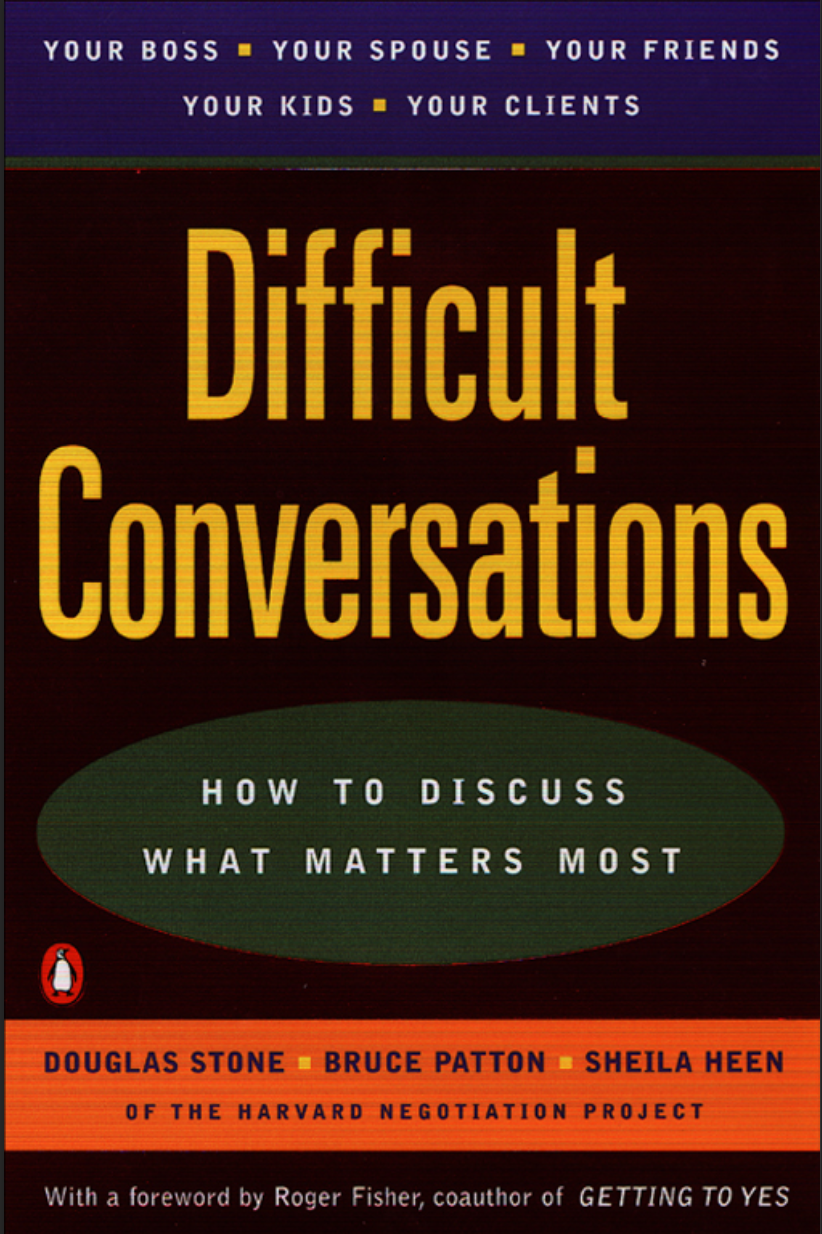 Difficult Conversations How to Discuss What Matters Most